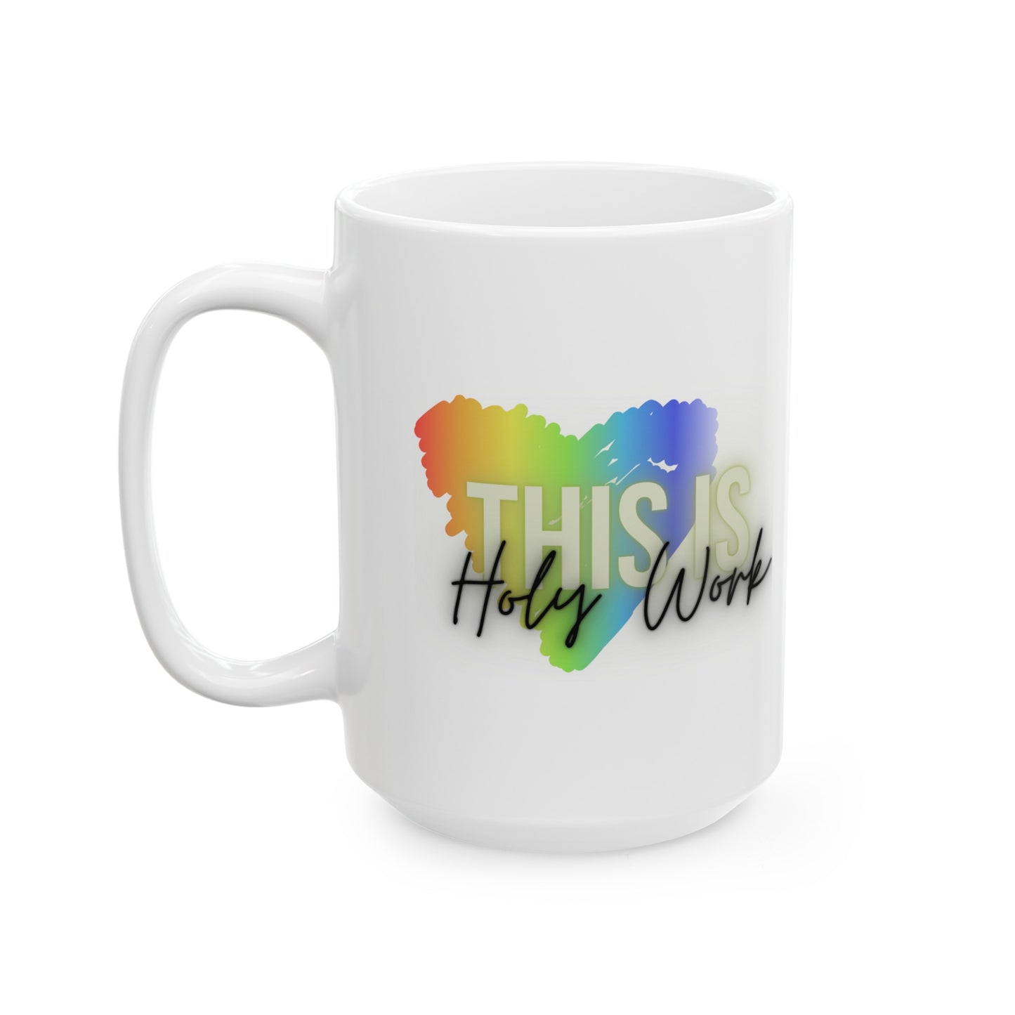 This Is Holy Work - The Lucas Project Mug, 11oz