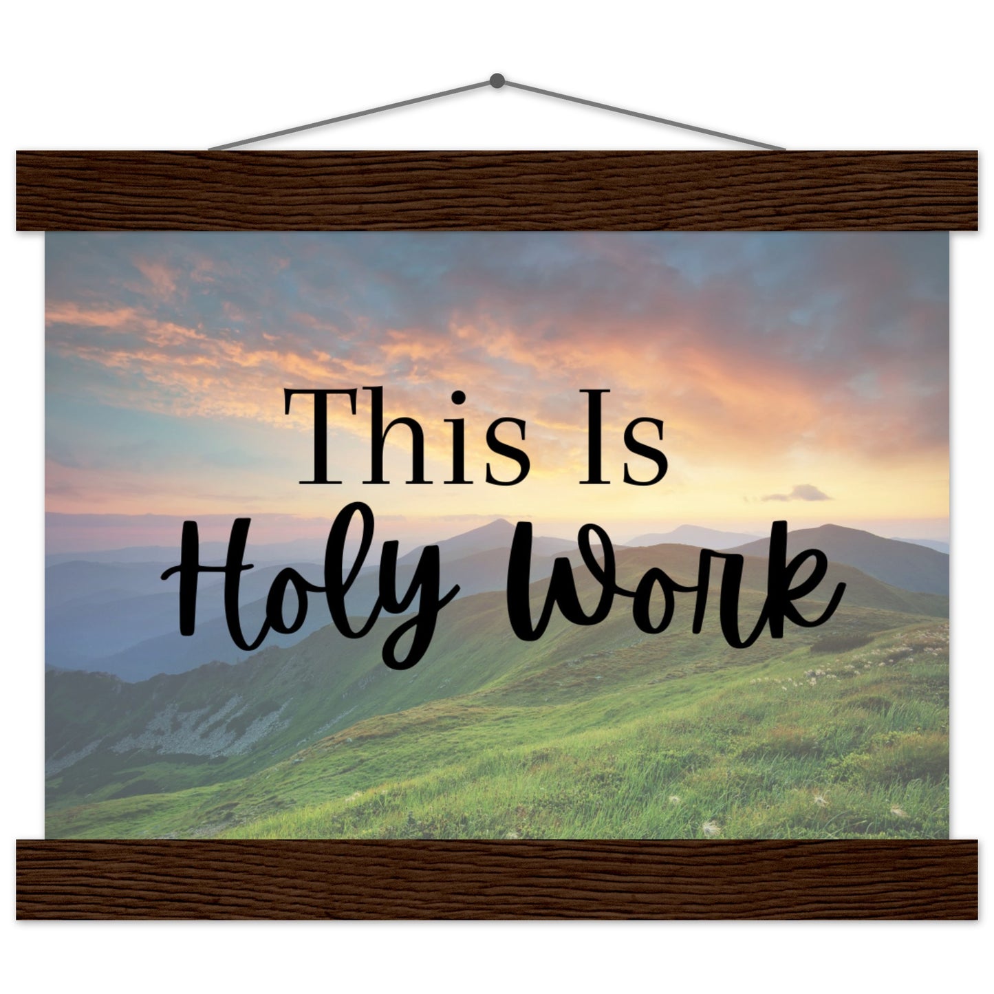 "This Is Holy Work" Premium Matte Paper Poster with Hanger