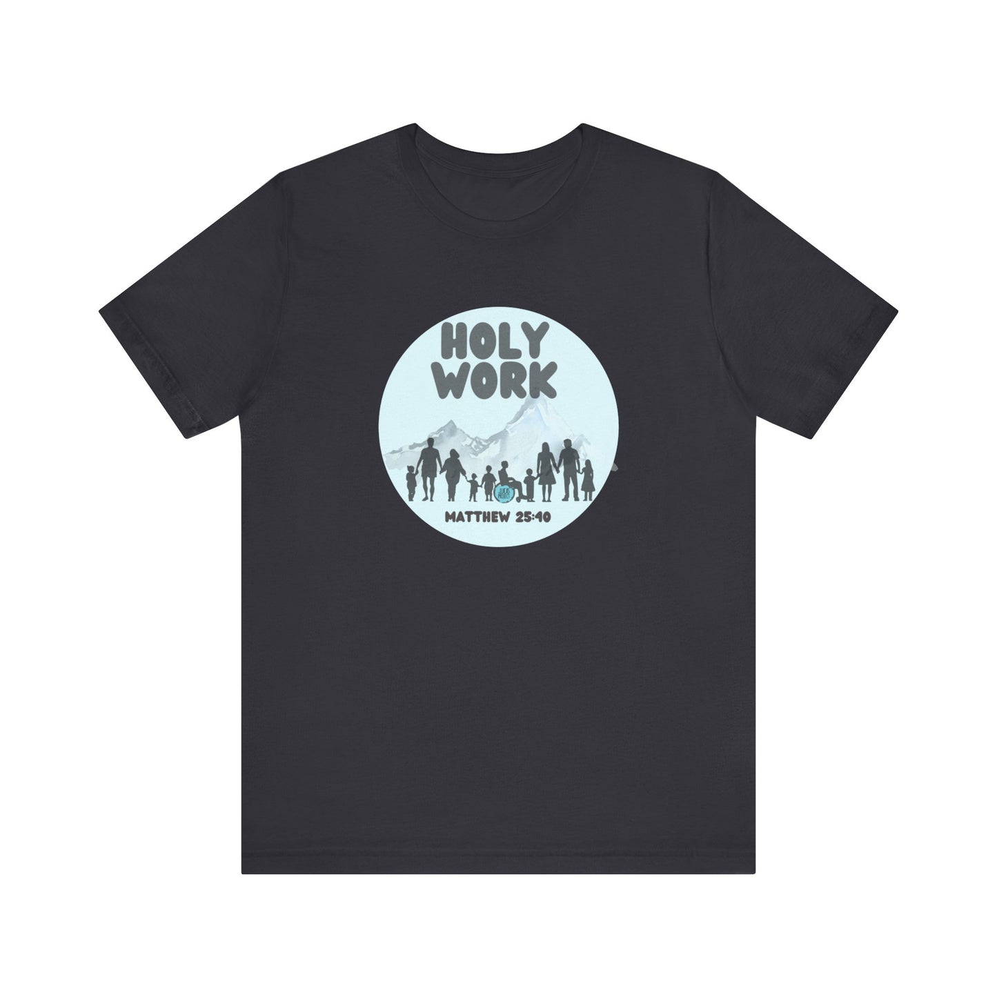 "Holy Work" Unisex Jersey Short Sleeve Tee