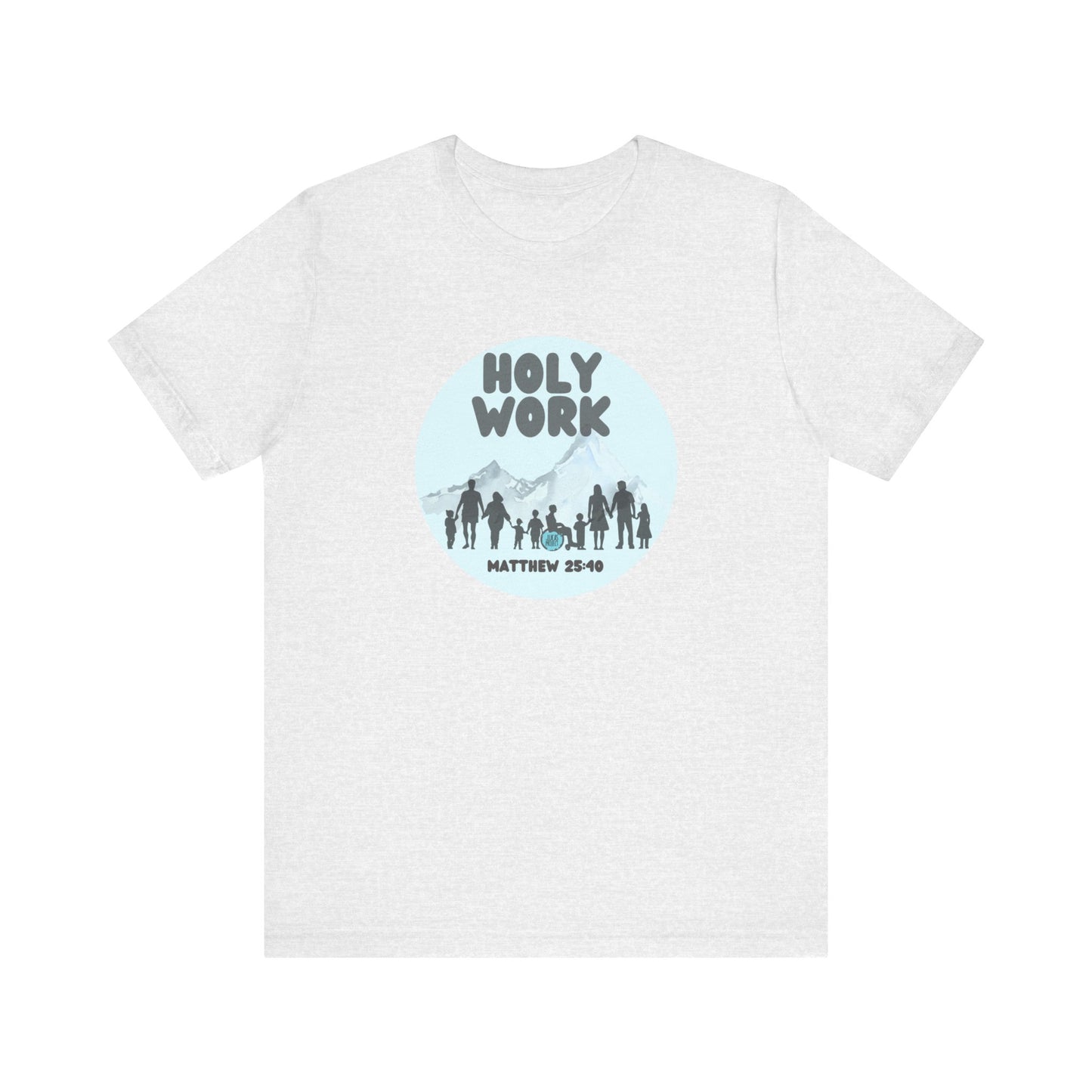 "Holy Work" Unisex Jersey Short Sleeve Tee