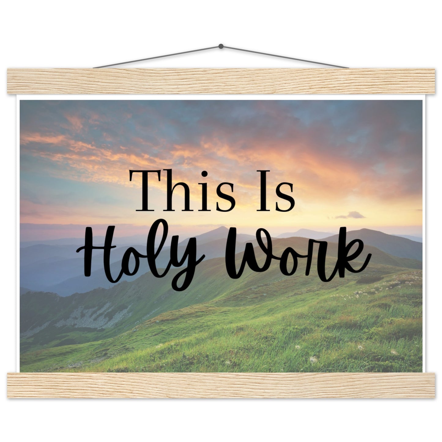 "This Is Holy Work" Premium Matte Paper Poster with Hanger