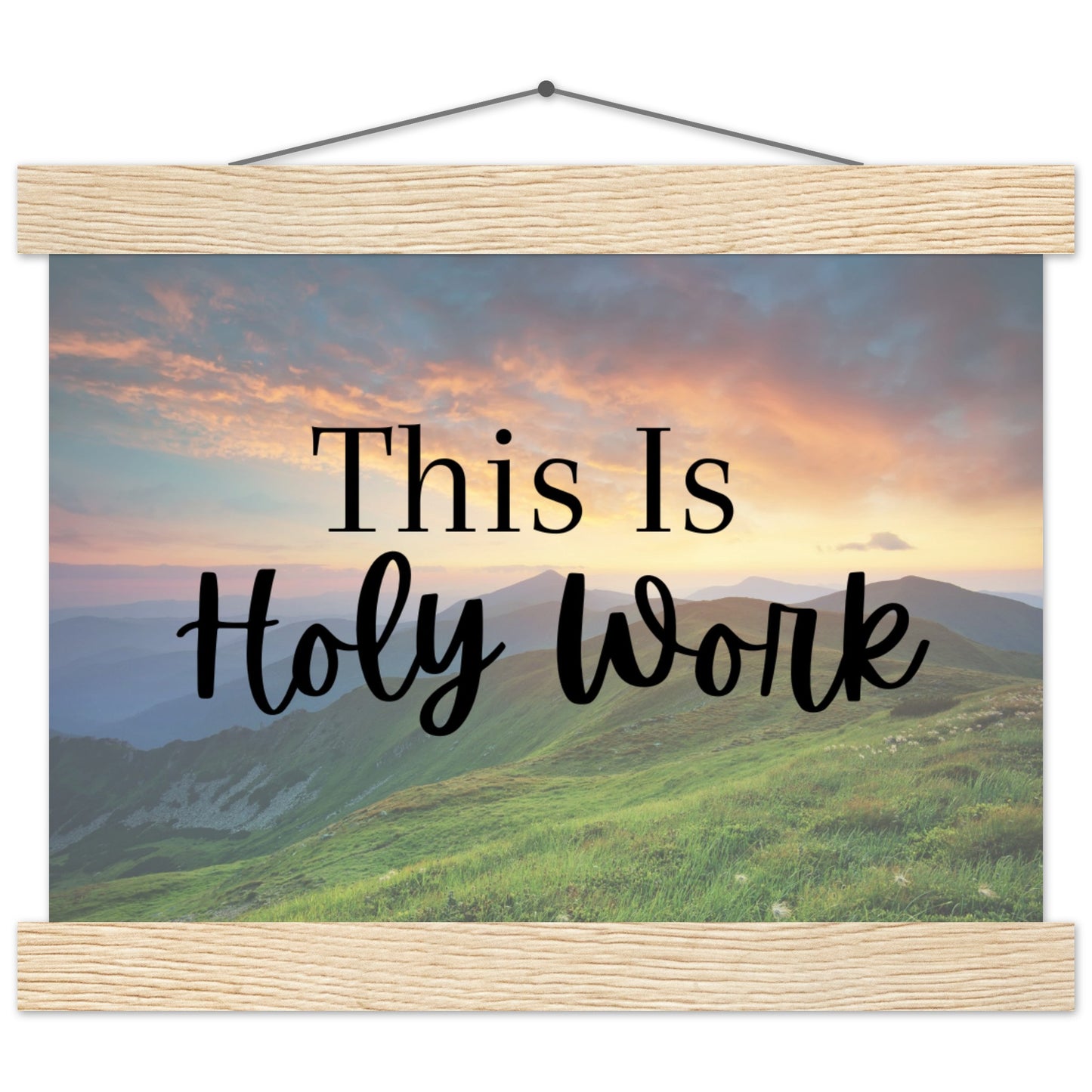 "This Is Holy Work" Premium Matte Paper Poster with Hanger