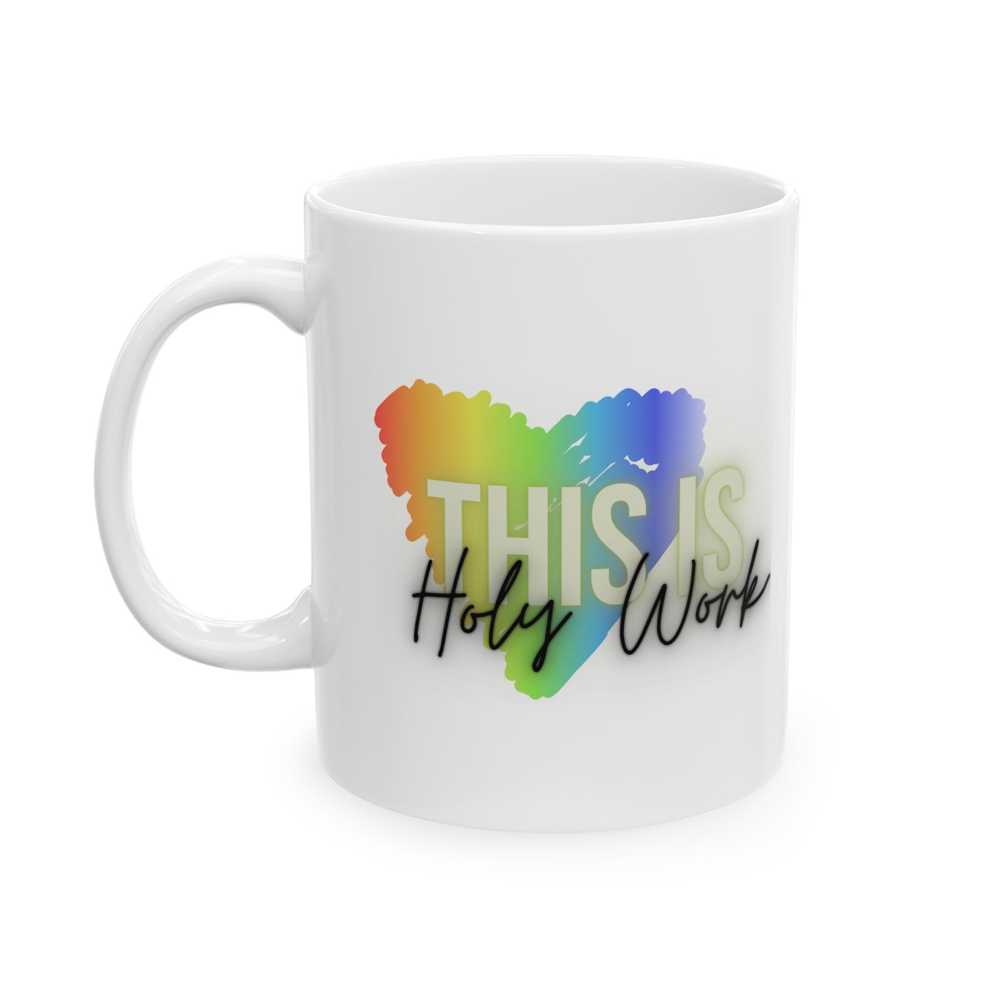 This Is Holy Work - The Lucas Project Mug, 11oz