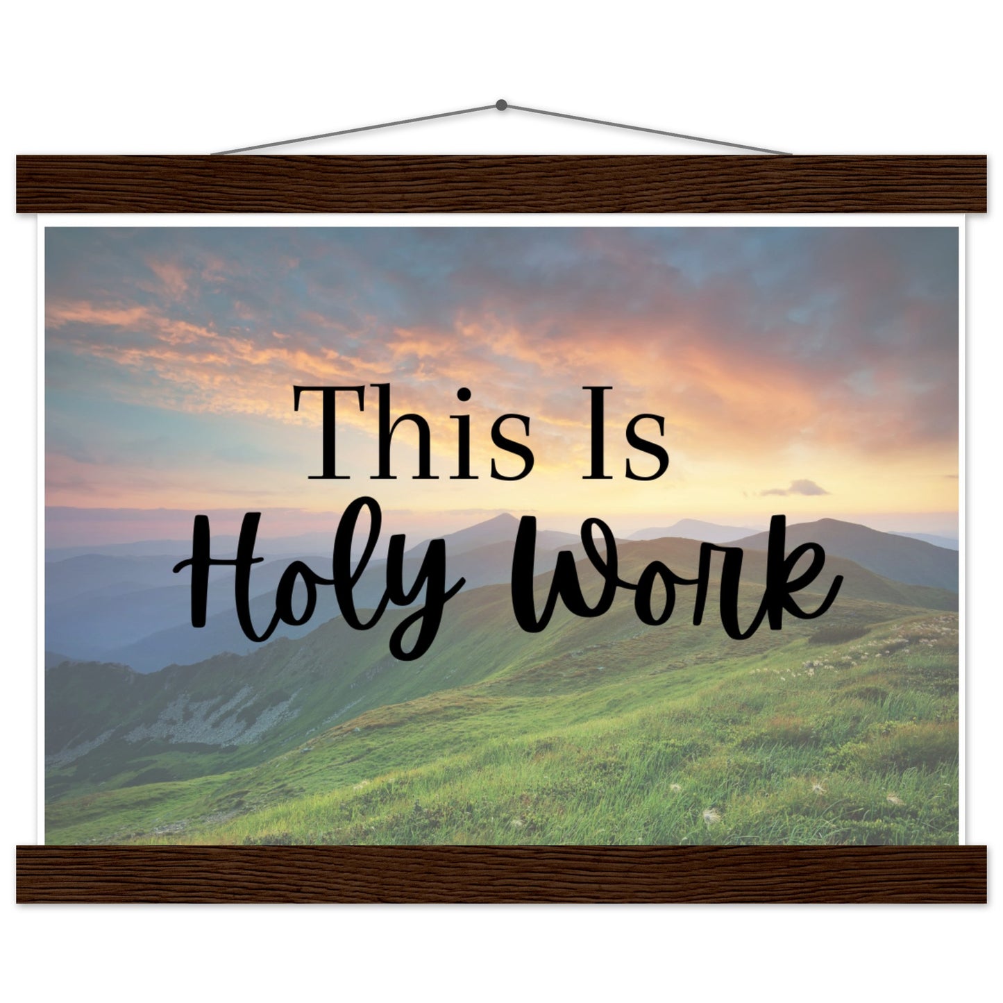 "This Is Holy Work" Premium Matte Paper Poster with Hanger