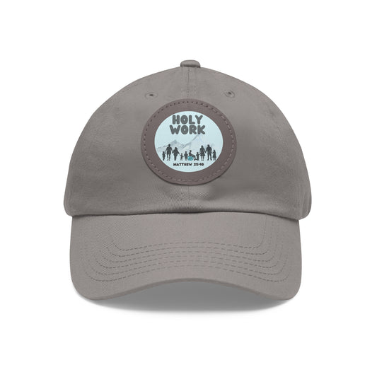 "Holy Work" Dad Hat with Leather Patch (Round)