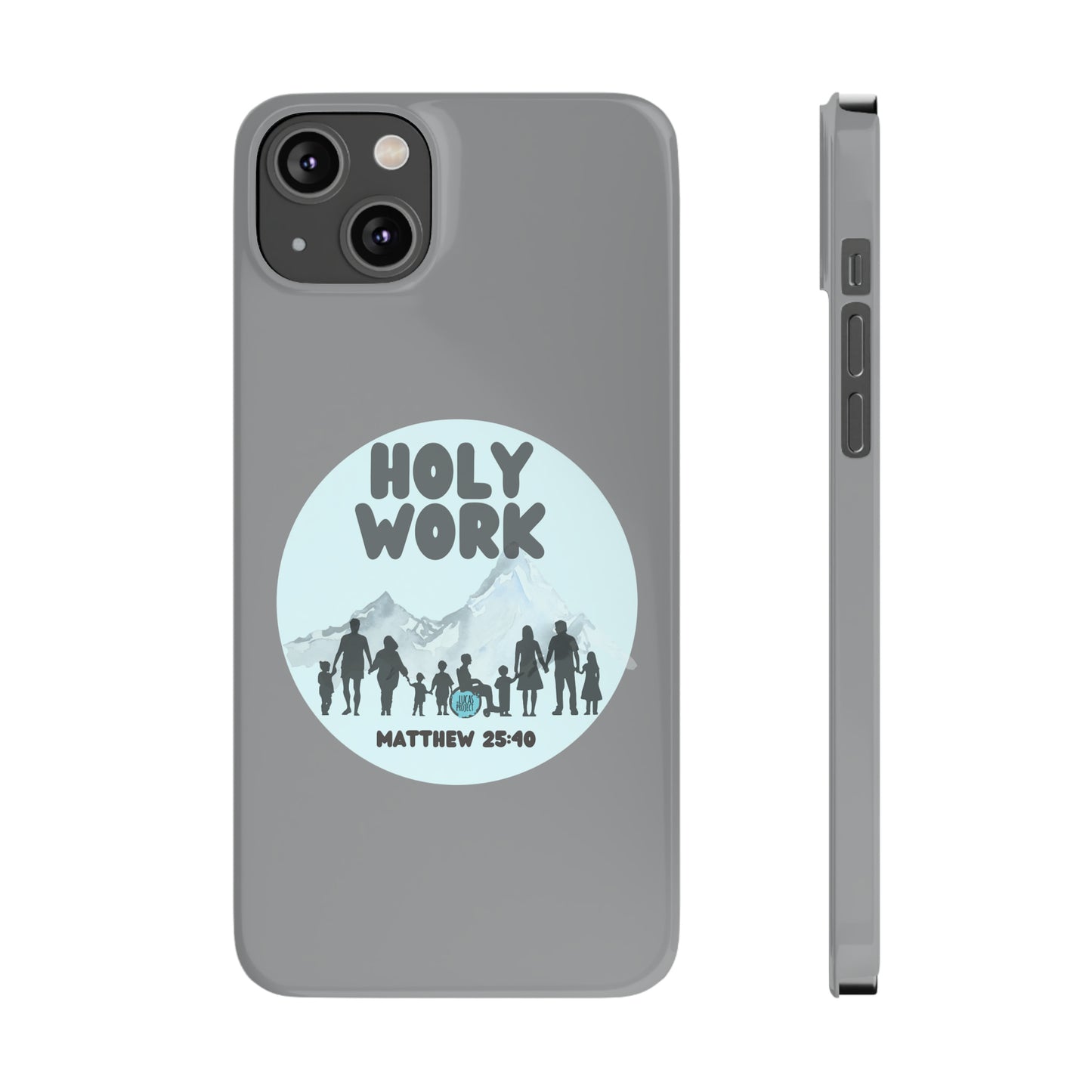 "Holy Work" Slim Phone Cases