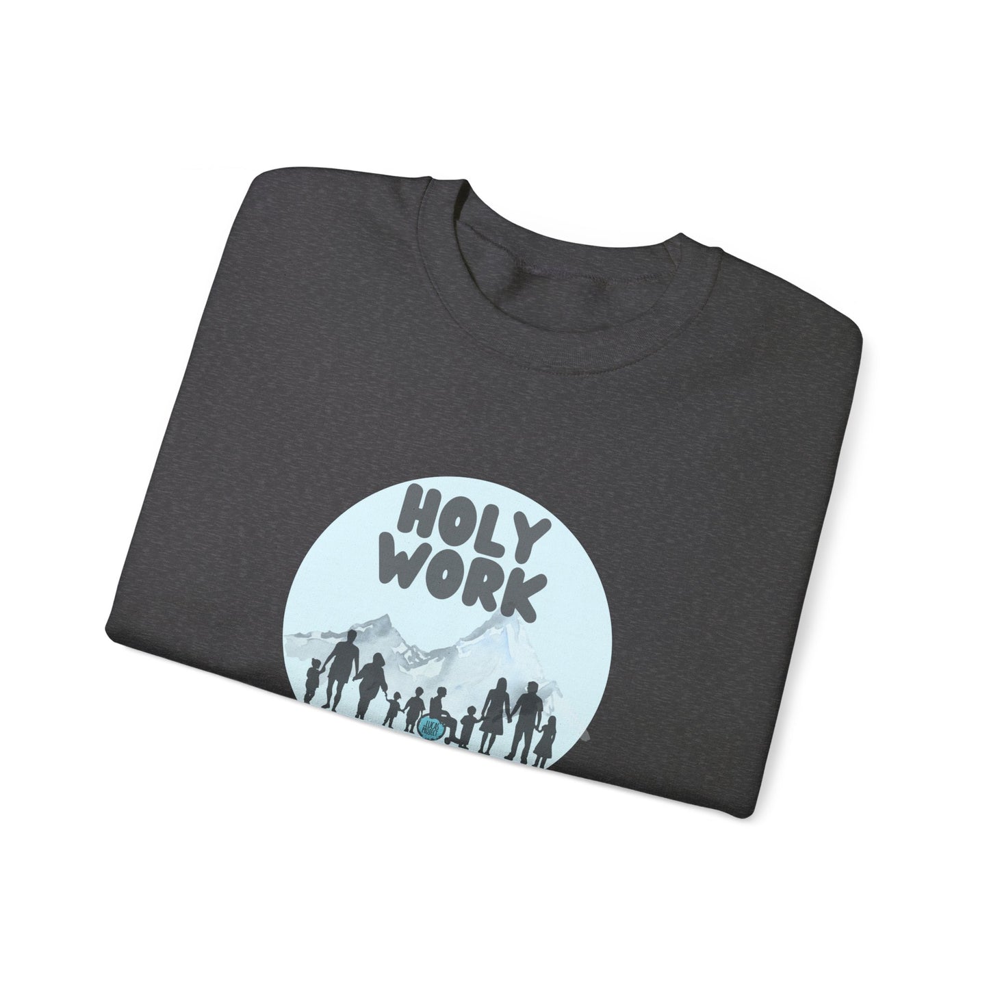 "Holy Work" Unisex Heavy Blend™ Crewneck Sweatshirt