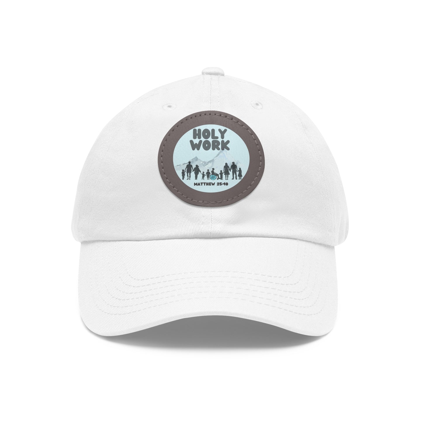 "Holy Work" Dad Hat with Leather Patch (Round)