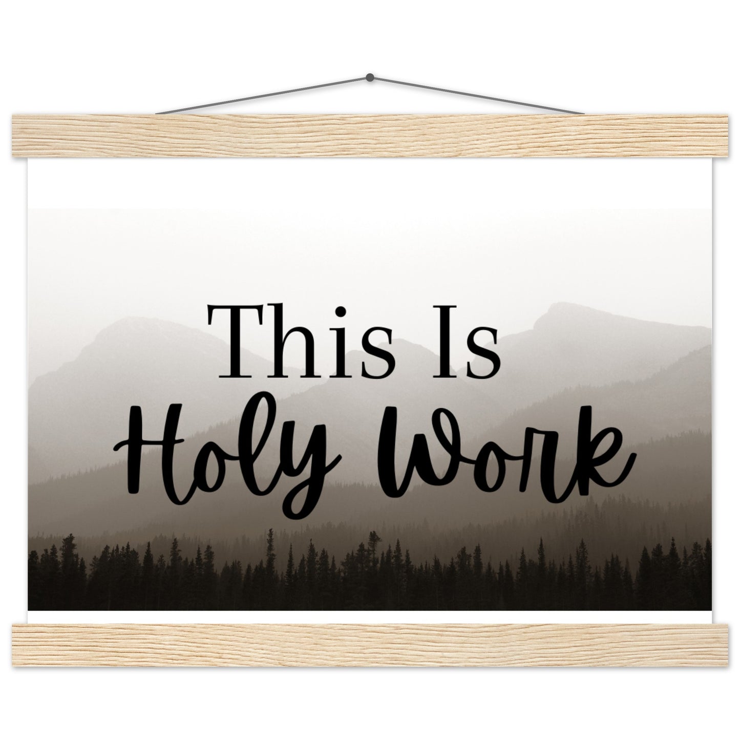 "This Is Holy Work" Premium Matte Paper Poster with Hanger