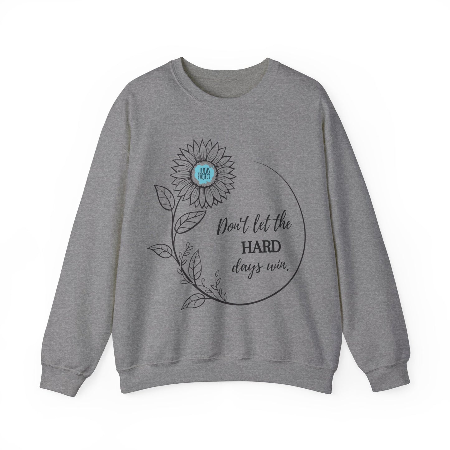 "Don't Let The Hard Days Win" Unisex Heavy Blend™ Crewneck Sweatshirt