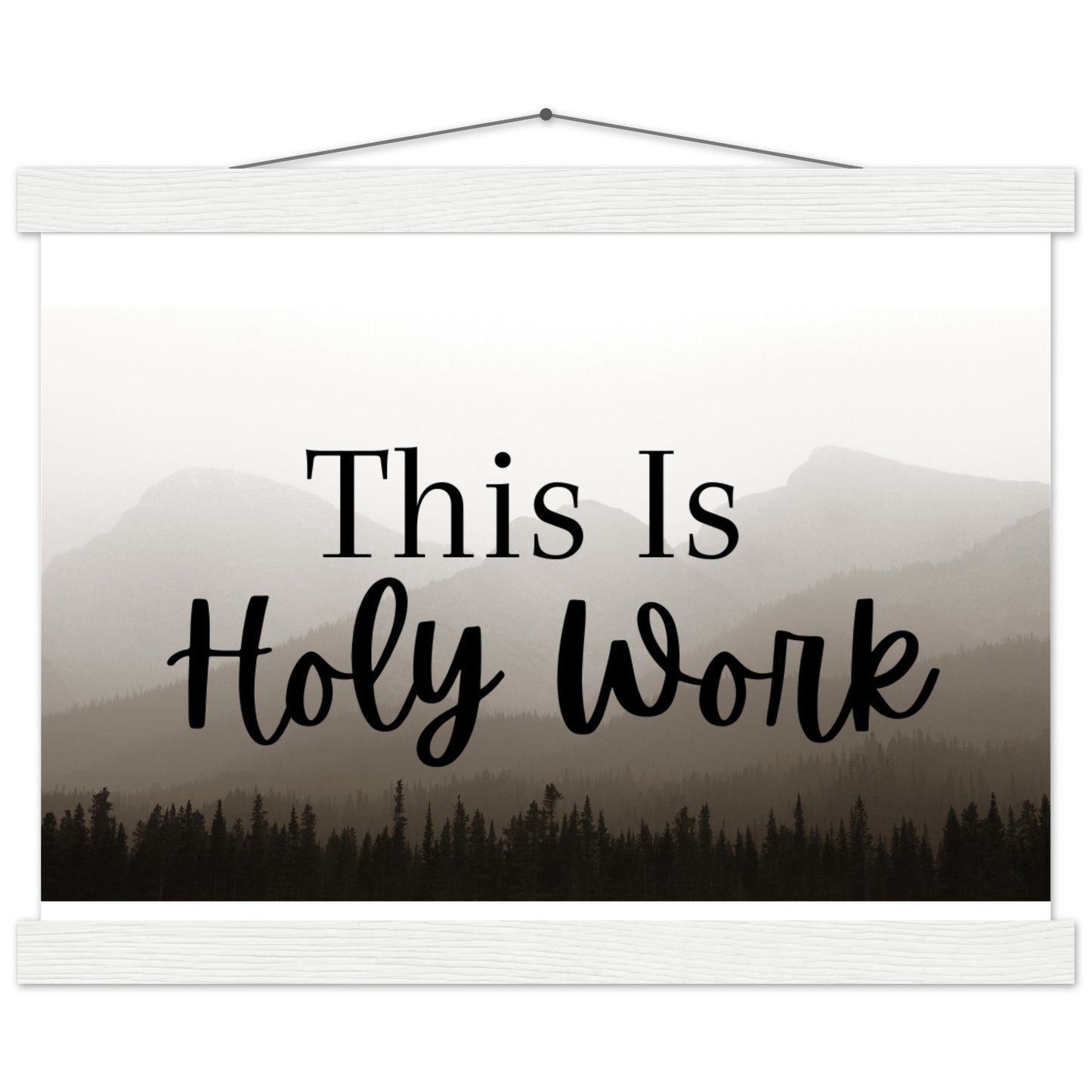 "This Is Holy Work" Premium Matte Paper Poster with Hanger