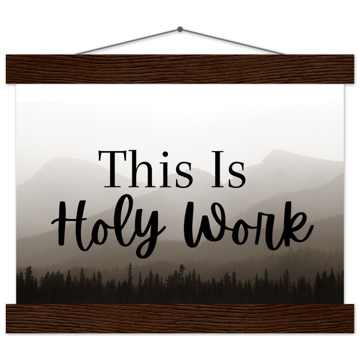 "This Is Holy Work" Premium Matte Paper Poster with Hanger