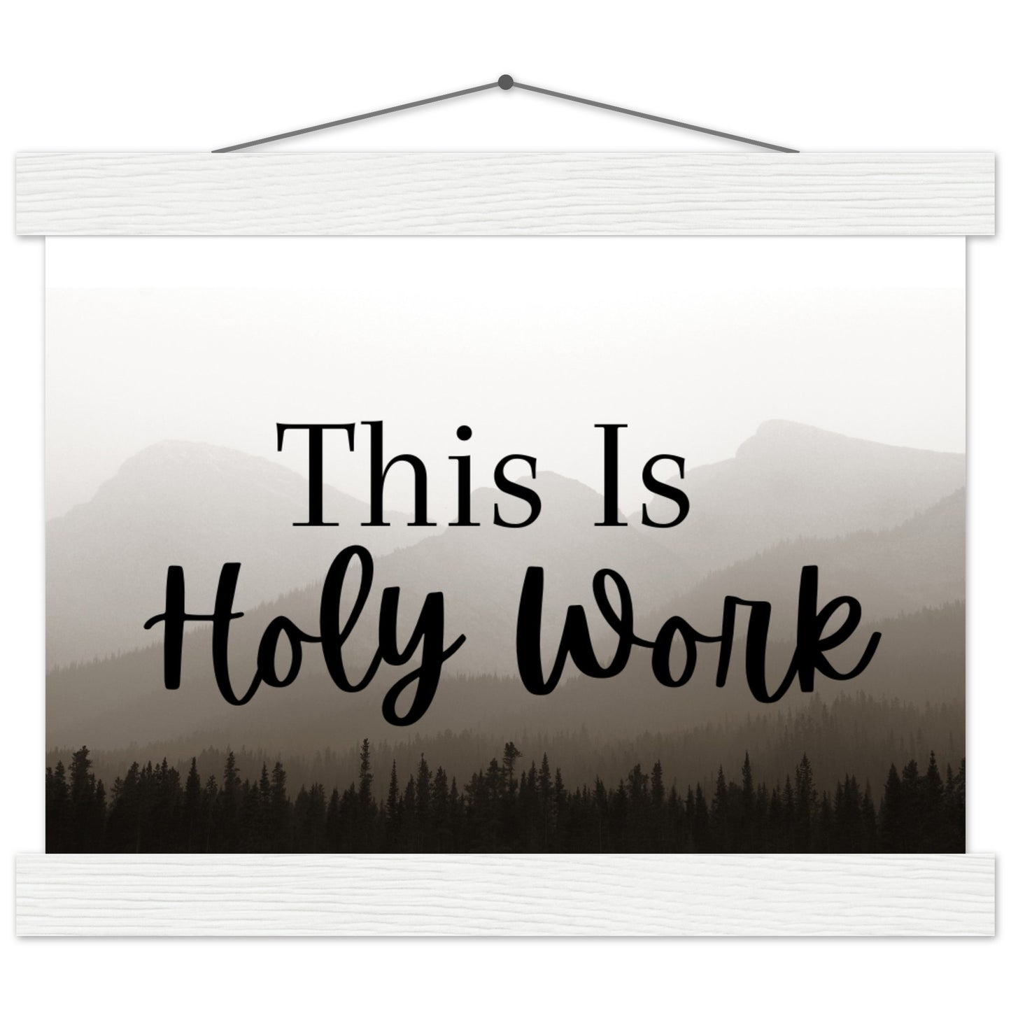 "This Is Holy Work" Premium Matte Paper Poster with Hanger