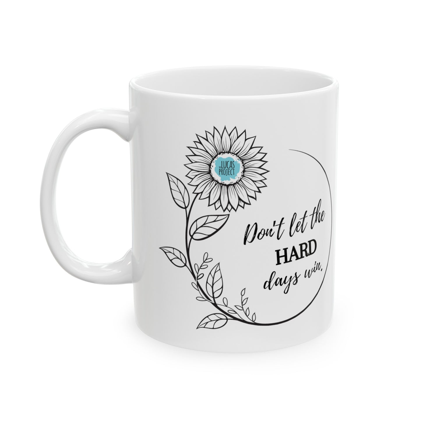 "Don't Let The Hard Days Win" Ceramic Mug, 11oz