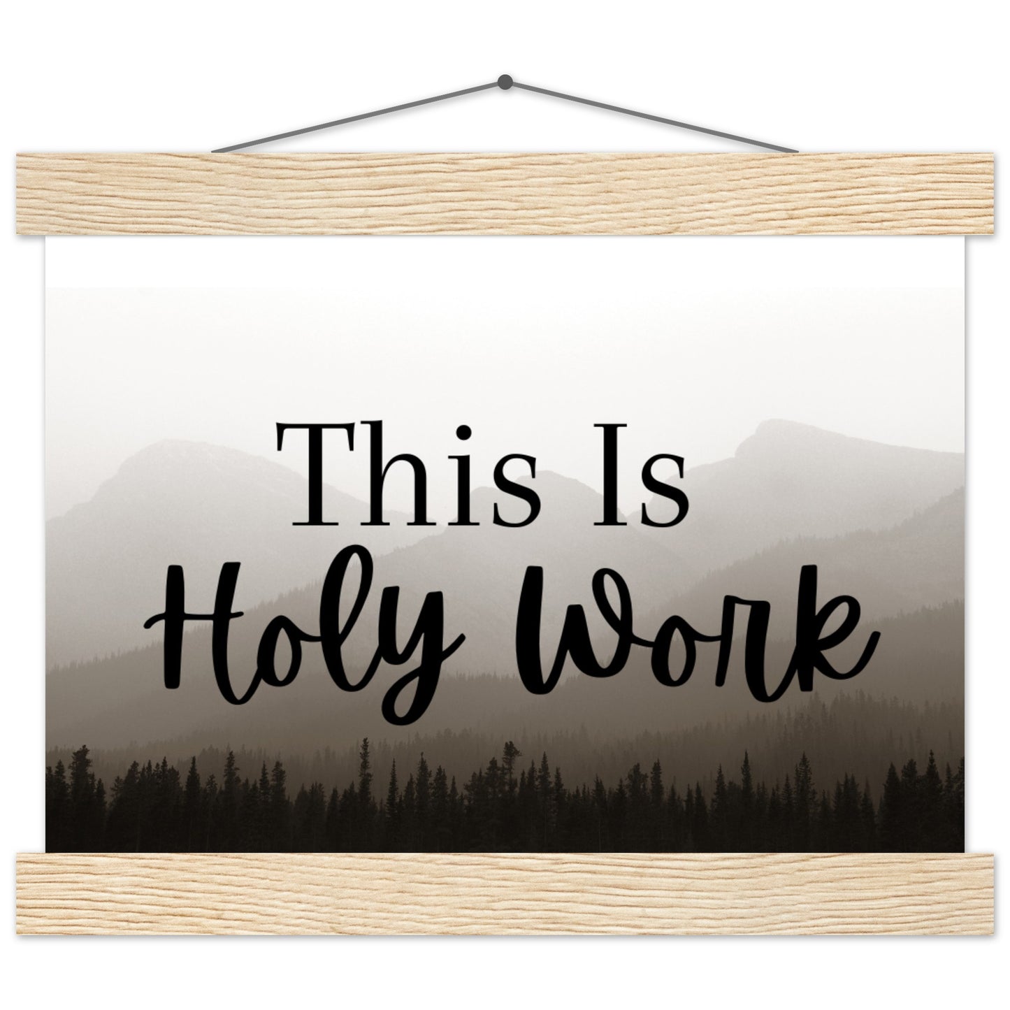 "This Is Holy Work" Premium Matte Paper Poster with Hanger