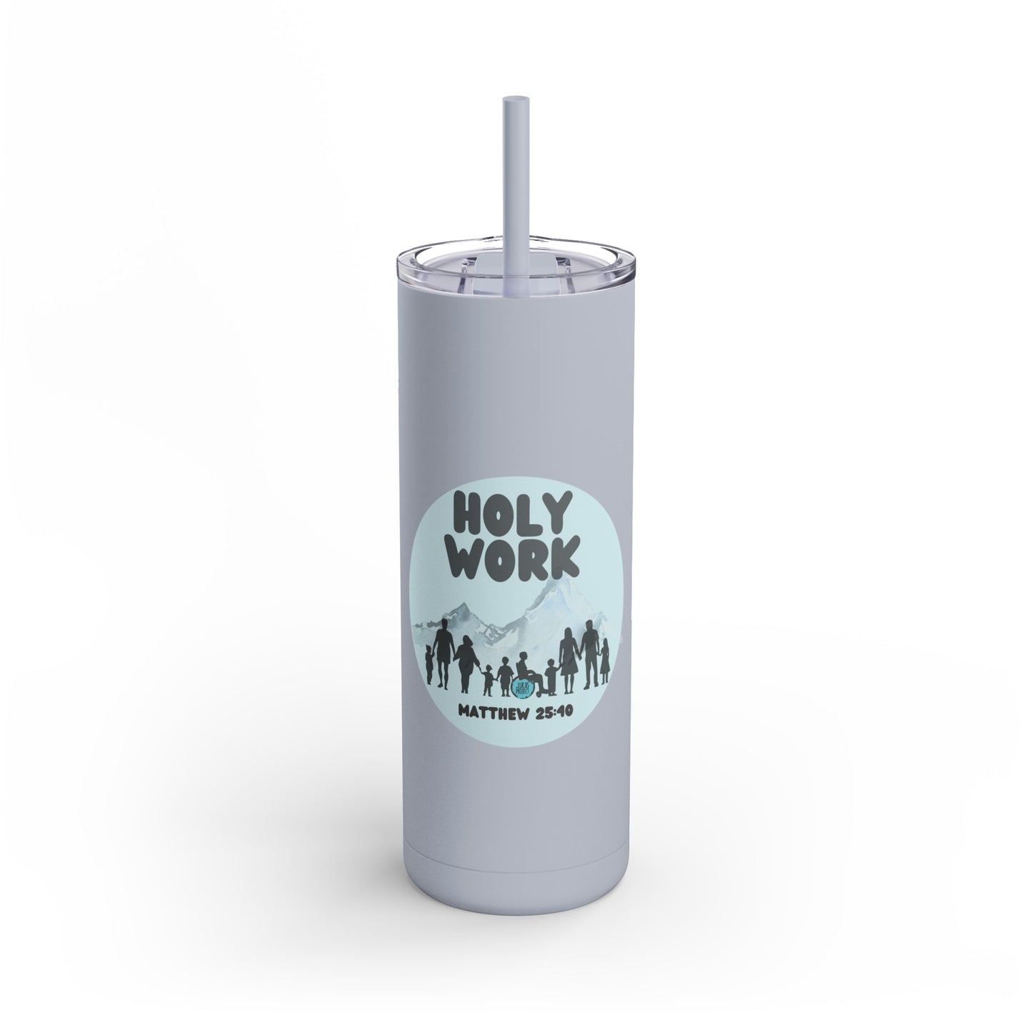 "Holy Work" Skinny Matte Tumbler, 20oz