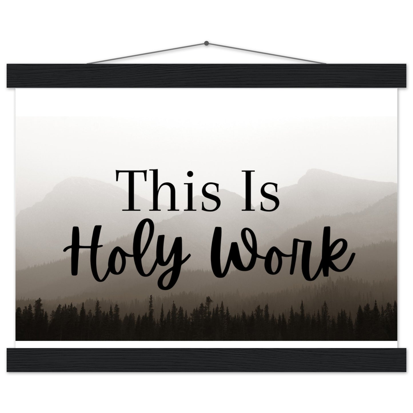 "This Is Holy Work" Premium Matte Paper Poster with Hanger